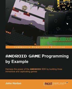 Android Game Programming by Example by John Horton