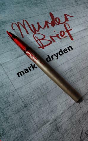 Murder Brief by Mark Dryden