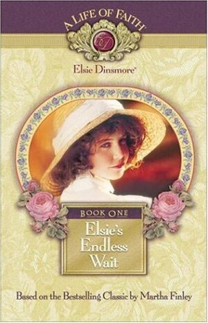 Elsie's Endless Wait, Book 1 by Martha Finley