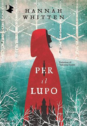 Per il lupo by Hannah Whitten