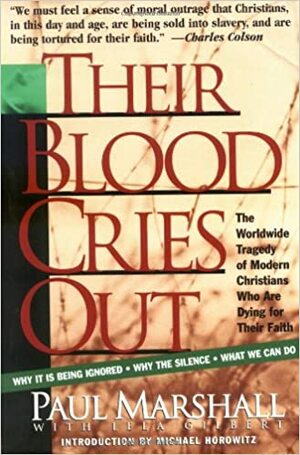 Their Blood Cries Out by Lela Gilbert, Paul A. Marshall
