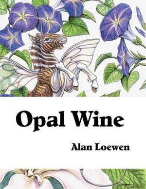 Opal Wine by Alan Loewen