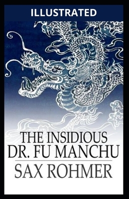 The Insidious Dr. Fu-Manchu Illustrated by Sax Rohmer