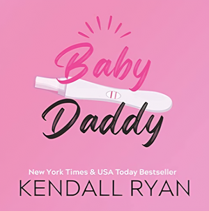 Baby Daddy by Kendall Ryan