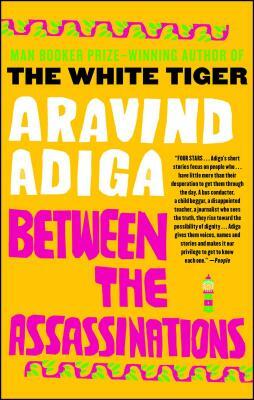 Between the Assassinations by Aravind Adiga