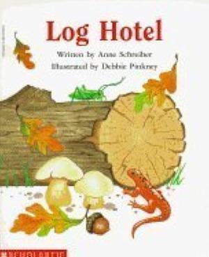 Log Hotel by Anne Schreiber