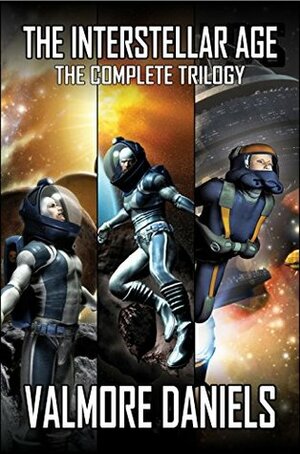 The Interstellar Age: The Complete Trilogy by Valmore Daniels