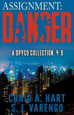 Assignment: Danger by S. J. Varengo, Craig A. Hart