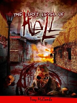 The First Level of Hell by Troy McCombs