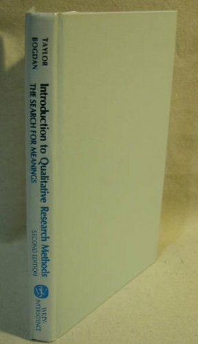 Introduction To Qualitative Research Methods: The Search For Meanings by Robert Bogdan, Steven J. Taylor