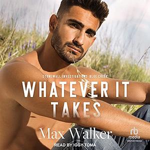 Whatever It Takes by Max Walker