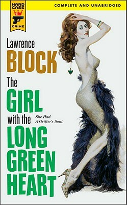 The Girl with the Long Green Heart by Lawrence Block