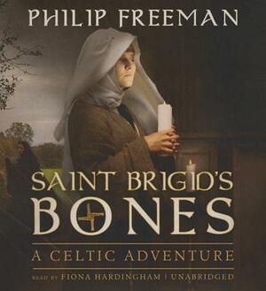 Saint Brigid's Bones: A Celtic Adventure by Philip Freeman
