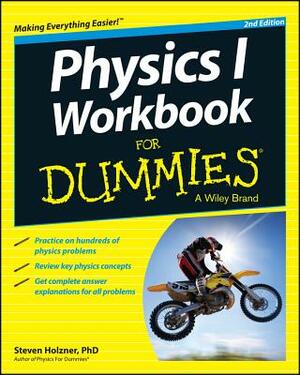 Physics I Workbook for Dummies, with Online Practice by Daniel Funch Wohns, Steven Holzner