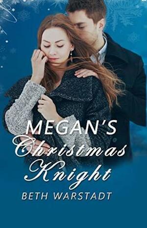 Megan's Christmas Knight by Beth Warstadt