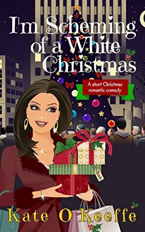 I'm Scheming of a White Christmas by Kate O'Keeffe
