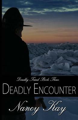 Deadly Encounter by Nancy Kay