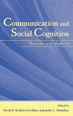 Communication and Social Cognition: Theories and Methods by 