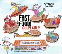 Fast Food! Gulp! Gulp! by Bernard Waber