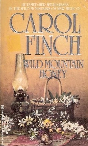 Wild Mountain Honey by Carol Finch