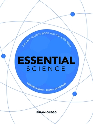 Essential Science: The Only Science Book You Will Ever Need by Brian Clegg