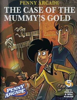 The Case of the Mummy's Gold by Jerry Holkins, Mike Krahulik