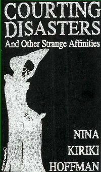 Courting Disasters and Other Strange Affinities by Gahan Wilson, Nina Kiriki Hoffman, Kristine Kathryn Rusch