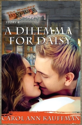 A Dilemma for Daisy by Carol Ann Kauffman