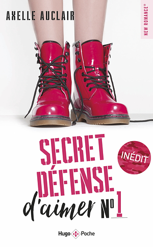 Secret Défense d'Aimer - Tome 1 by Axelle Auclair