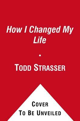 How I Changed My Life by Strasser