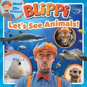 Blippi: Let's See Animals! by Thea Feldman