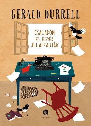 Családom és egyéb állatfajták by Gerald Durrell