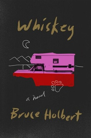 Whiskey by Bruce Holbert