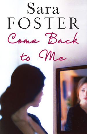Come Back to Me by Sara Foster