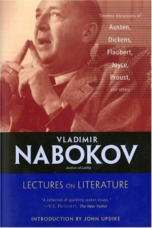 Lectures on Literature: Austen, Dickens, Flaubert, Joyce, Kafka, Proust, Stevenson (Picador Books) by Vladimir Nabokov