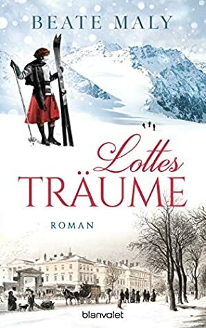 Lottes Träume by Beate Maly