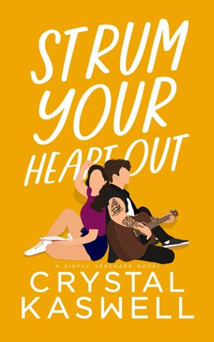 Strum Your Heart Out by Crystal Kaswell