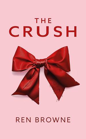 The Crush by Ren Browne