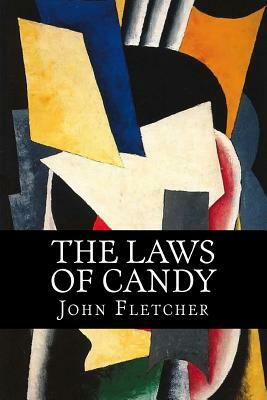 The Laws of Candy by John Fletcher