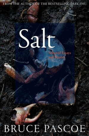 Salt: Selected Essays and Stories by Bruce Pascoe