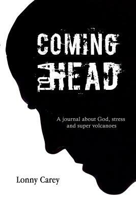 Coming to a Head by Lonny Carey