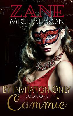 Cammie: By Invitation Only - Book One by Zane Michaelson