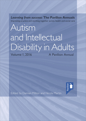 Autism and Intellectual Disability in Adults Volume 1 by Damian Milton, Nicola Martin