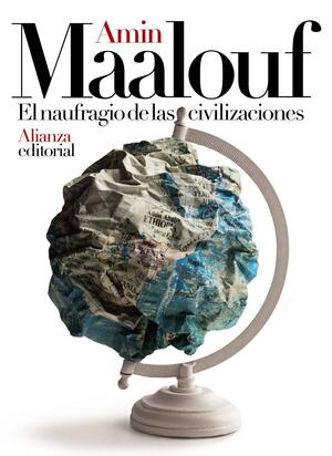 El naufragio de las civilizaciones by Amin Maalouf, Frank Wynne