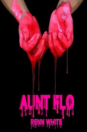 Aunt Flo by Renn White