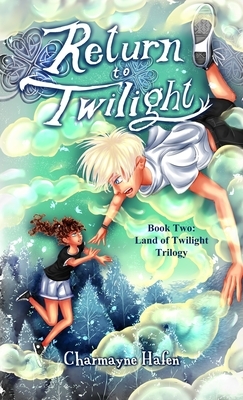 Return to Twilight: Book Two by Charmayne Hafen