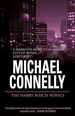 The Harry Bosch Novels, Volume 3: A Darkness More Than Night / City of Bones / Lost Light (Harry Bosch, #7-9) by Michael Connelly