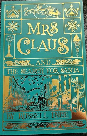 Mrs Claus and The Search for Santa by Russell Ince