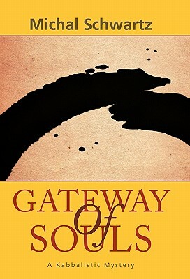 Gateway of Souls: A Kabbalistic Mystery by Michal Schwartz