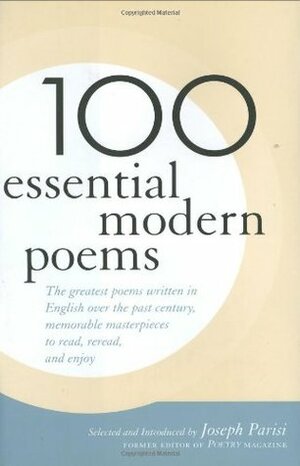 100 Essential Modern Poems by Joseph Parisi